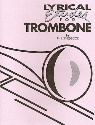 Lyrical Etudes For Trombone By Phil Snedecor